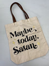 Maybe Today Satan tote